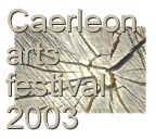 Caerleon Arts Festival 2003